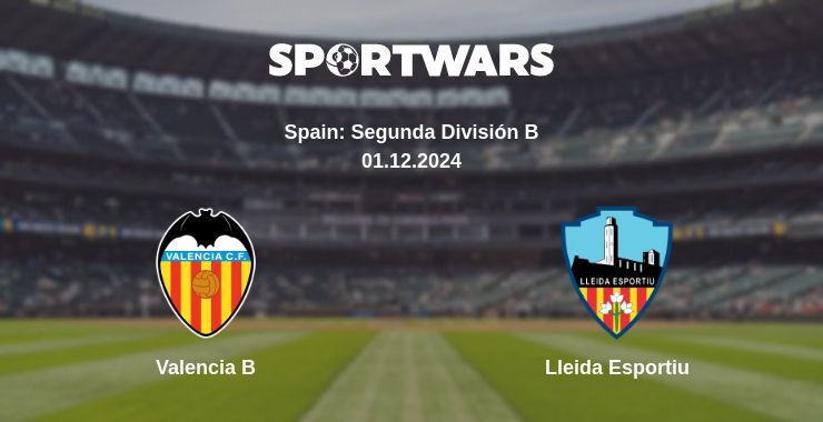 Valencia B — Lleida Esportiu watch online for free 01.12.2024