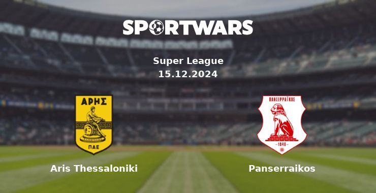 Aris Thessaloniki — Panserraikos watch online for free 15.12.2024