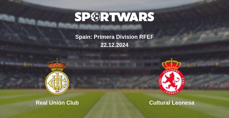 Real Unión Club — Cultural Leonesa watch online broadcast, 22.12.2024