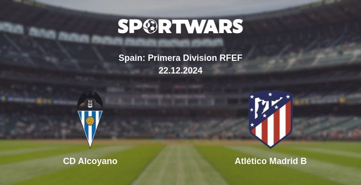 CD Alcoyano — Atlético Madrid B watch online broadcast, 22.12.2024