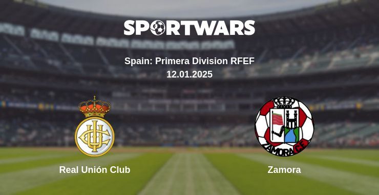 Real Unión Club — Zamora watch online broadcast, 12.01.2025