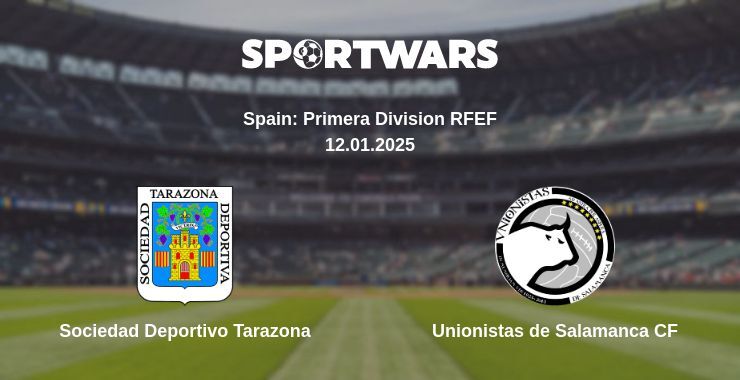 Sociedad Deportivo Tarazona — Unionistas de Salamanca CF watch online broadcast, 12.01.2025