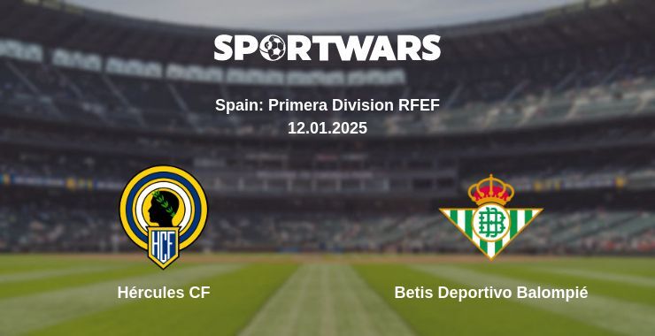 Hércules CF — Betis Deportivo Balompié watch online broadcast, 12.01.2025