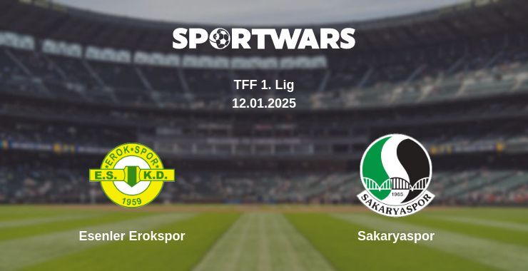 Esenler Erokspor — Sakaryaspor watch online broadcast, 12.01.2025