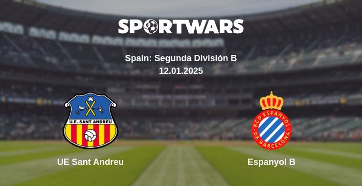 UE Sant Andreu — Espanyol B watch online broadcast, 12.01.2025