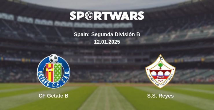 CF Getafe B — S.S. Reyes watch online broadcast, 12.01.2025