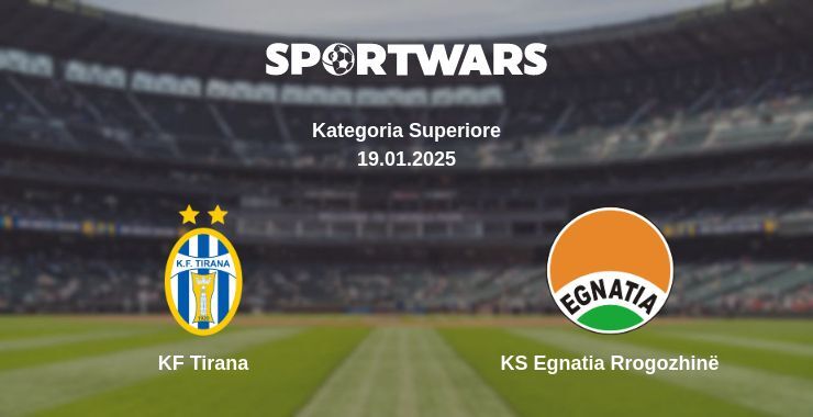 KF Tirana — KS Egnatia Rrogozhinë watch online broadcast, 19.01.2025