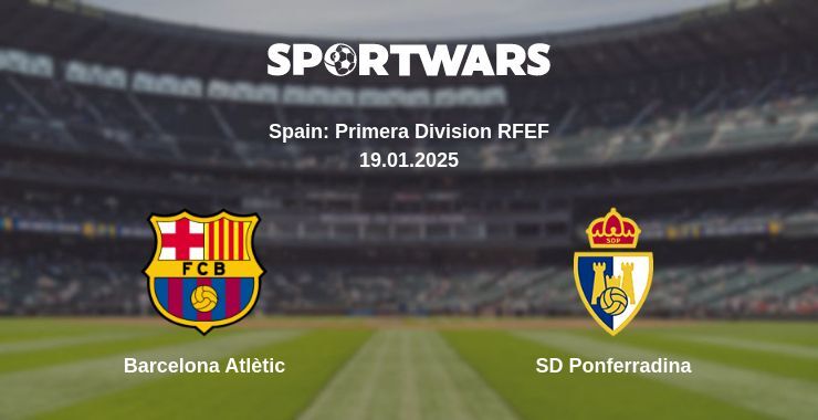 Barcelona Atlètic — SD Ponferradina watch online broadcast, 19.01.2025