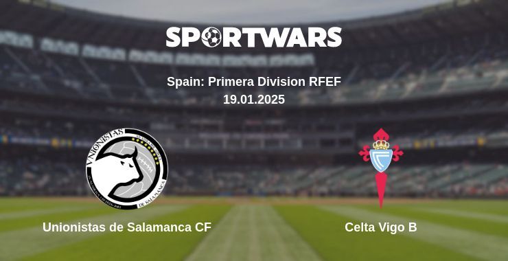 Unionistas de Salamanca CF — Celta Vigo B watch online broadcast, 19.01.2025