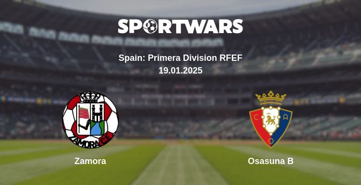 Zamora — Osasuna B watch online broadcast, 19.01.2025