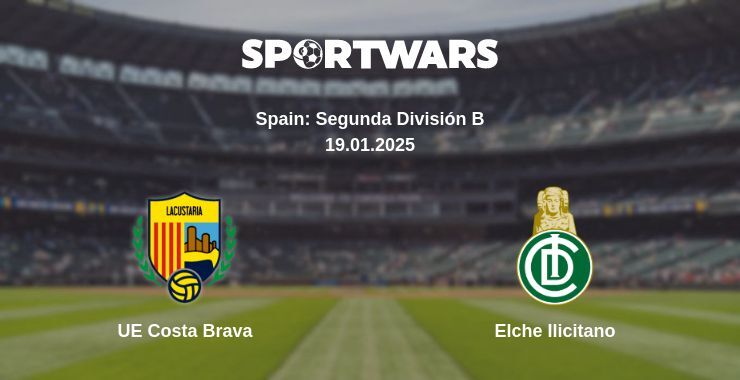 UE Costa Brava — Elche Ilicitano watch online broadcast, 19.01.2025