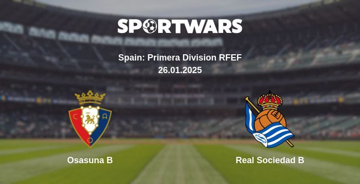 Osasuna B — Real Sociedad B watch online broadcast, 26.01.2025