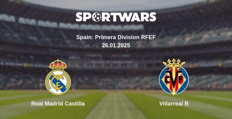 Real Madrid Castilla — Villarreal B watch online broadcast, 26.01.2025