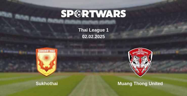 Sukhothai — Muang Thong United watch online for free 02.02.2025