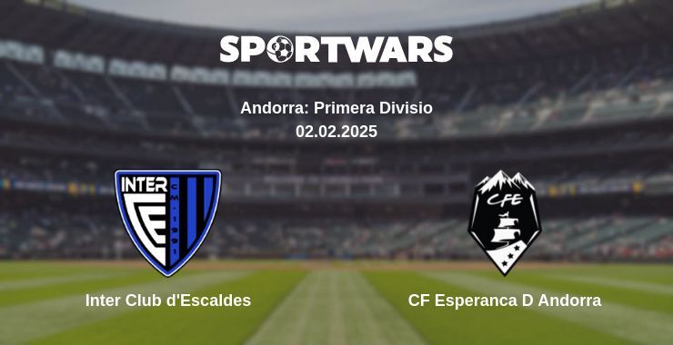 Inter Club d'Escaldes — CF Esperanca D Andorra watch online broadcast, 02.02.2025