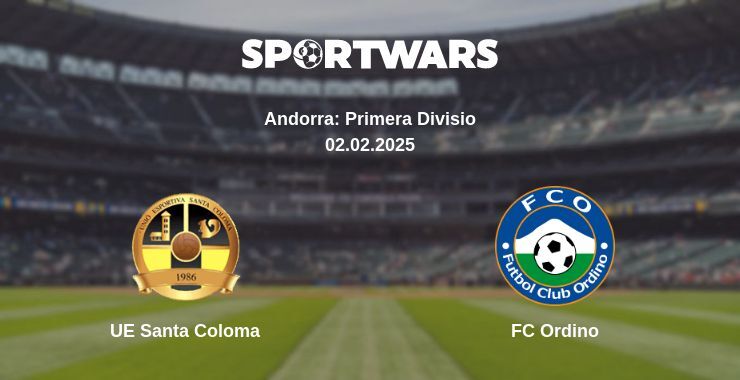 UE Santa Coloma — FC Ordino watch online broadcast, 02.02.2025