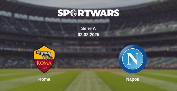 Roma — Napoli watch online broadcast, 02.02.2025