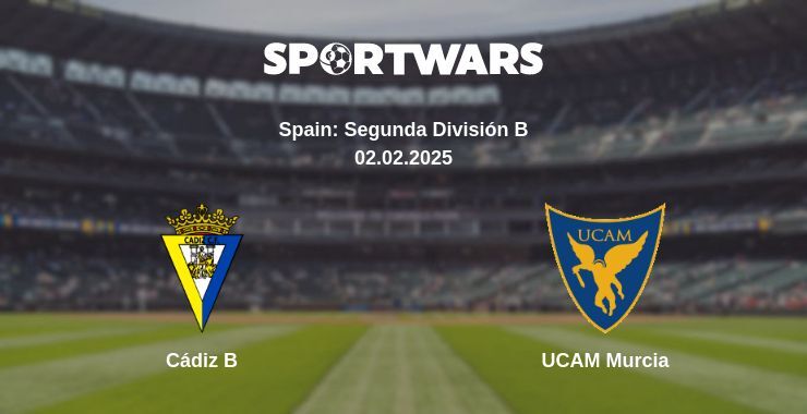 Cádiz B — UCAM Murcia watch online broadcast, 02.02.2025