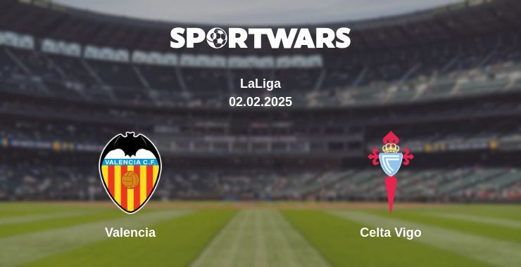 Valencia — Celta Vigo watch online broadcast, 02.02.2025