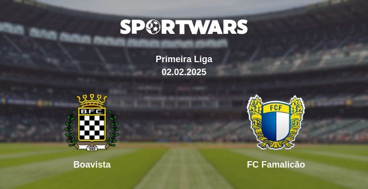 Boavista — FC Famalicão watch online broadcast, 02.02.2025