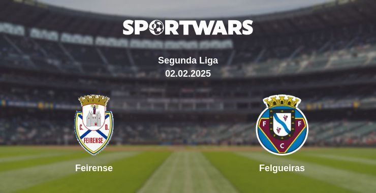 Feirense — Felgueiras watch online for free 02.02.2025