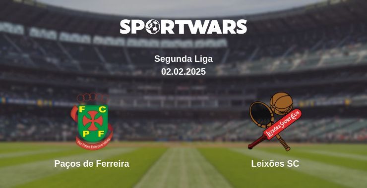 Paços de Ferreira — Leixões SC watch online for free 02.02.2025