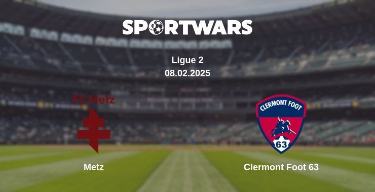 Metz — Clermont Foot 63 watch online broadcast, 08.02.2025