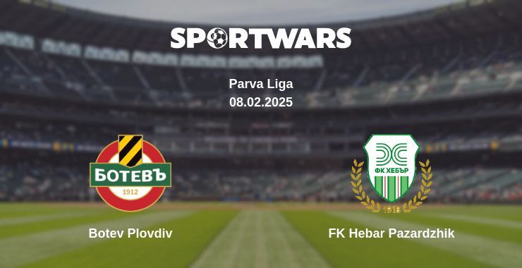 Botev Plovdiv — FK Hebar Pazardzhik watch online broadcast, 08.02.2025