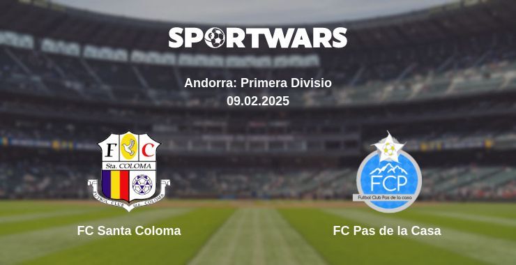 FC Santa Coloma — FC Pas de la Casa watch online broadcast, 09.02.2025