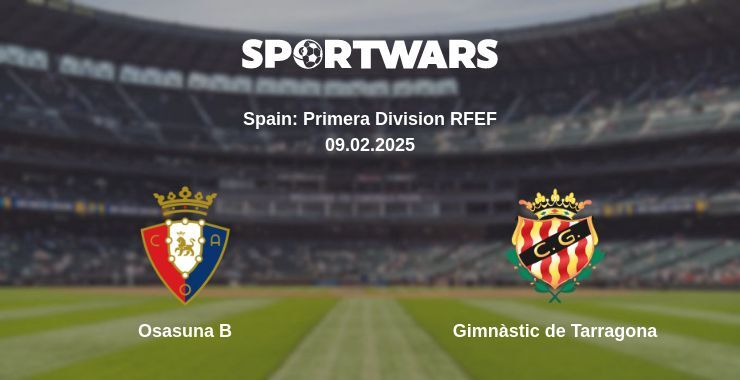 Osasuna B — Gimnàstic de Tarragona watch online for free 09.02.2025