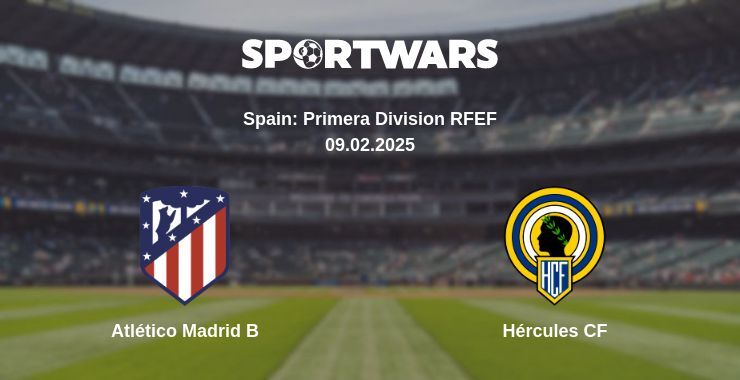 Atlético Madrid B — Hércules CF watch online broadcast, 09.02.2025