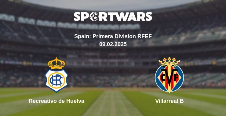 Recreativo de Huelva - Villarreal B watch online broadcast
