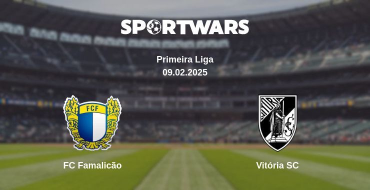 FC Famalicão — Vitória SC watch online broadcast, 09.02.2025