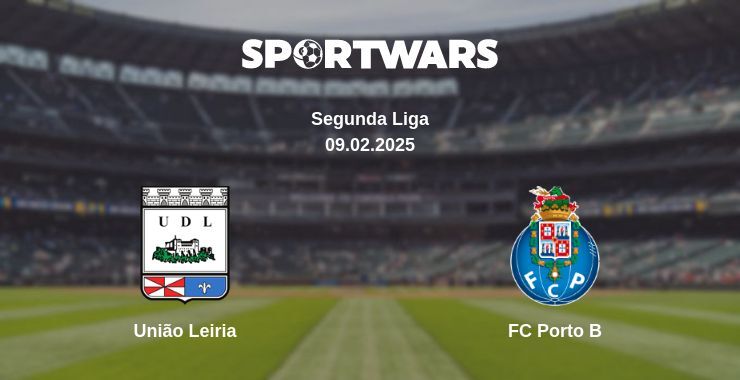 União Leiria — FC Porto B watch online for free 09.02.2025