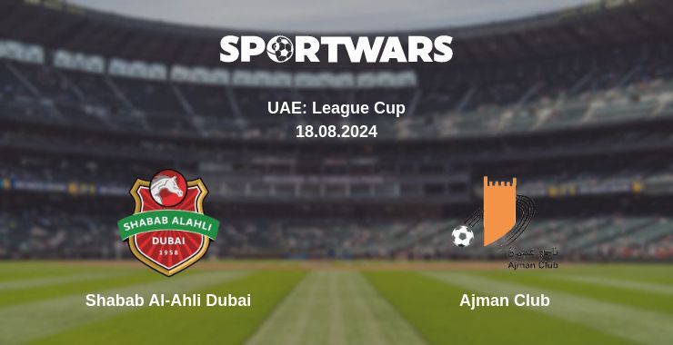 Result of the Shabab Al-Ahli Dubai — Ajman Club match, 18.08.2024