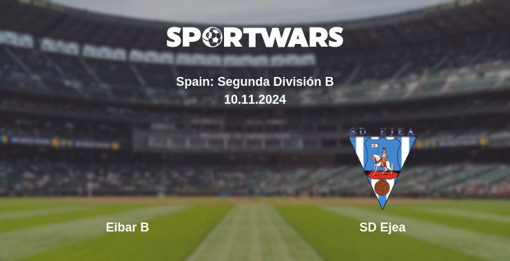 Eibar B — SD Ejea watch online for free 10.11.2024