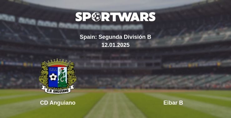 CD Anguiano — Eibar B watch online broadcast, 12.01.2025