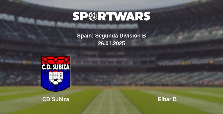 CD Subiza — Eibar B watch online broadcast, 26.01.2025