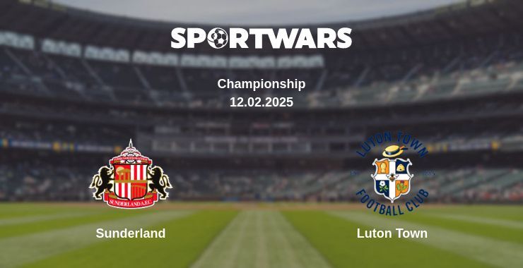 Sunderland — Luton Town watch online broadcast, 12.02.2025