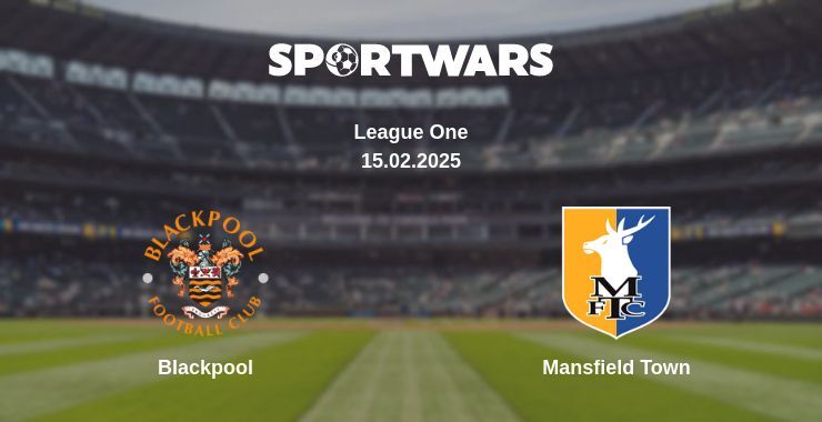 Blackpool — Mansfield Town watch online broadcast, 15.02.2025