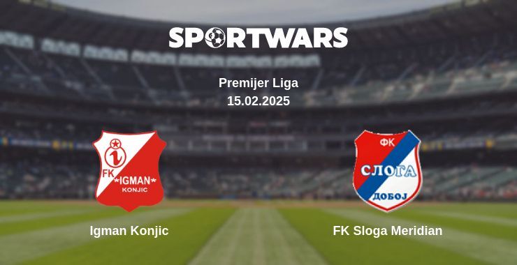 Igman Konjic — FK Sloga Meridian watch online broadcast, 15.02.2025