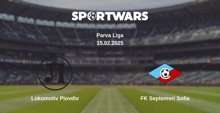 Lokomotiv Plovdiv — FK Septemvri Sofia watch online broadcast, 15.02.2025