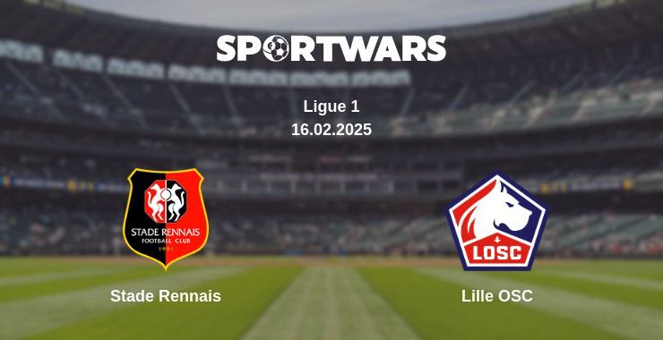 Stade Rennais — Lille OSC watch online broadcast, 16.02.2025