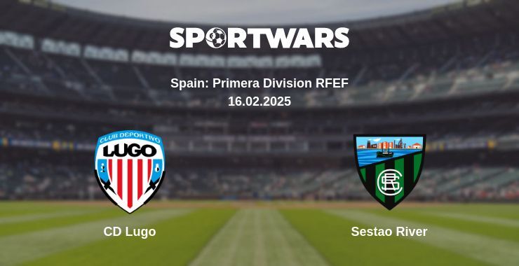 CD Lugo — Sestao River watch online broadcast, 16.02.2025