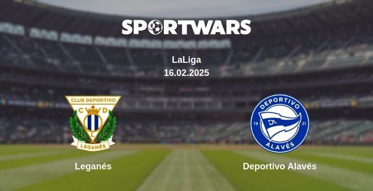 Leganés — Deportivo Alavés watch online broadcast, 16.02.2025