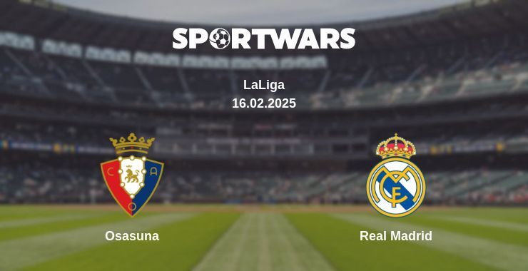 Osasuna — Real Madrid watch online broadcast, 16.02.2025