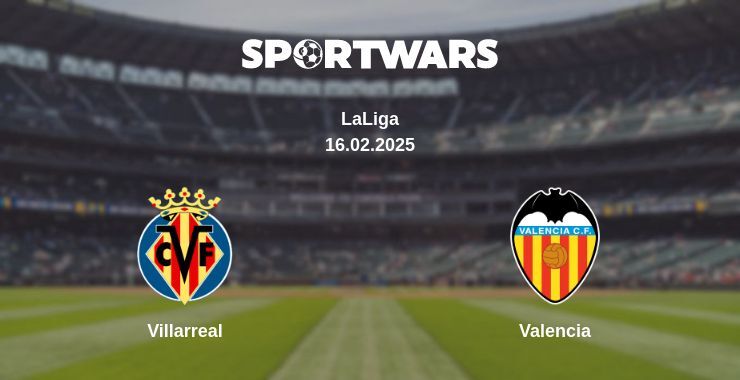 Villarreal — Valencia watch online for free 16.02.2025