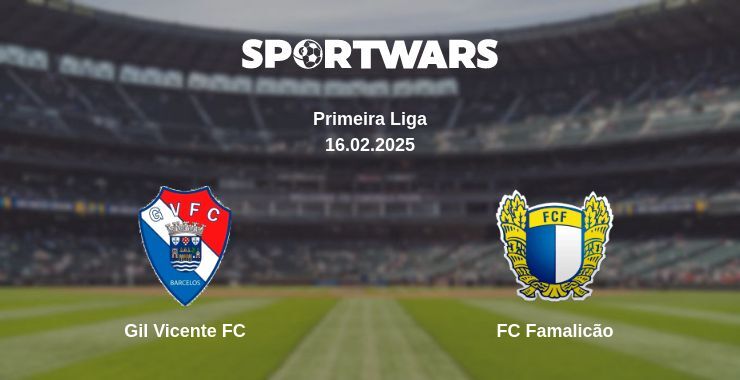 Gil Vicente FC — FC Famalicão watch online broadcast, 16.02.2025