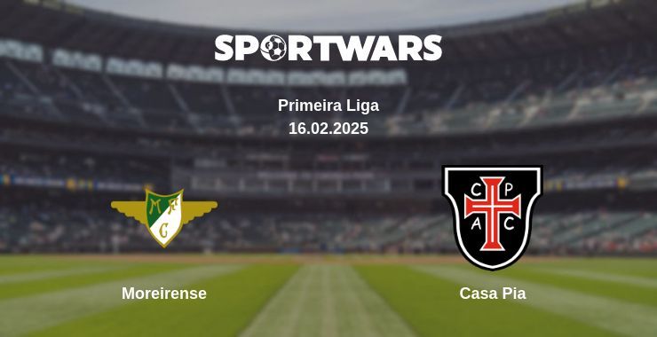 Moreirense — Casa Pia watch online broadcast, 16.02.2025