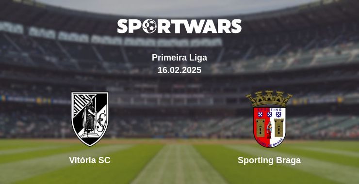 Vitória SC — Sporting Braga watch online broadcast, 16.02.2025